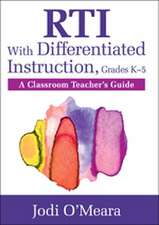 RTI With Differentiated Instruction, Grades K–5: A Classroom Teacher’s Guide