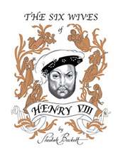 The Six Wives of Henry Viii