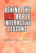 Ford, C: Behind the Red Apple Interactive Lessons