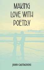 MAKING LOVE WITH POETRY