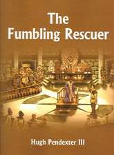 The Fumbling Rescuer