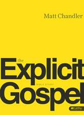 The Explicit Gospel - Member Book