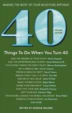 40 Things to Do When You Turn 40 - Second Edition