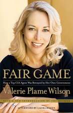 Fair Game: How a Top Spy Was Betrayed by Her Own Government