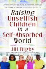 Raising Unselfish Children in a Self-Absorbed World