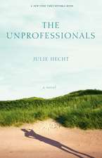 The Unprofessionals: A Novel