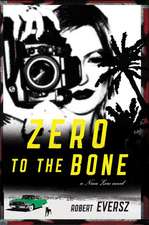 Zero to the Bone: A Nina Zero Novel