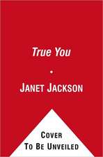 True You: A Journey to Finding and Loving Yourself