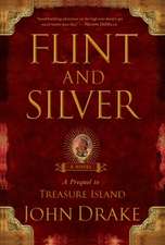 Flint and Silver: A Prequel to Treasure Island