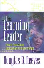 The Learning Leader: How to Focus School Improvement for Better Results