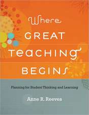 Where Great Teaching Begins: Planning for Student Thinking and Learning