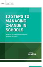 10 Steps to Managing Change in Schools: How Do We Take Initiatives from Goals to Actions? (ASCD Arias)