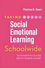 Taking Social-Emotional Learning Schoolwide: The Formative Five Success Skills for Students and Staff