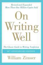 On Writing Well: The Classic Guide to Writing Nonfiction