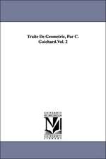 Traite de Geometrie, Par C. Guichard.Vol. 2