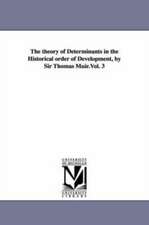 The theory of Determinants in the Historical order of Development, by Sir Thomas Muir.Vol. 3