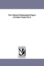 The Collected Mathematical Papers of Arthur Cayley.Vol. 6