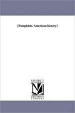 [Pamphlets. American History]