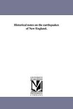 Historical Notes on the Earthquakes of New England.