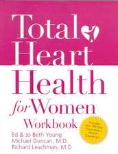 Total Heart Health for Women Workbook: Achieving a Total Heart Health Lifestyle in 90 Days