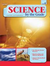 Science by the Grade, Grade 4: Essentials and Exploration