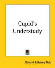 Field, E: Cupid's Understudy