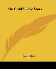 Mr. Gilfil's Love Story