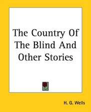 The Country Of The Blind And Other Stories