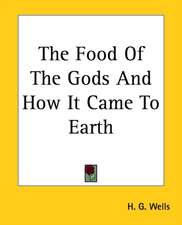 The Food Of The Gods And How It Came To Earth