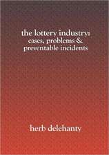 The Lottery Industry: Cases, Problems & Preventable Incidents