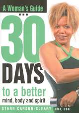 A Woman's Guide: 30 Days to a Better Mind, Body and Spirit