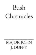 Bush Chronicles: Thirty Years of Poems and Writings