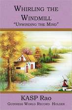 Whirling the Windmill: 'Unwinding the Mind'