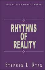 Rhythms of Reality: To Live a Controlled, Realistic, Happy Life