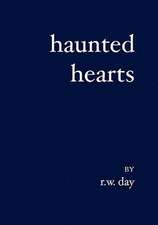 Haunted Hearts: To Live a Controlled, Realistic, Happy Life