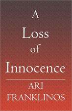 A Loss of Innocence: (Revised Second Edition - December 2014)