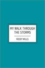 My Walk Through the Storms: A Testimony to the Grace of God in Difficult Times