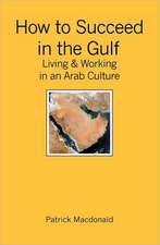 How to Succeed in the Gulf: Living & Working in an Arab Culture