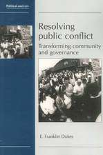 Resolving Public Conflict: Transforming Community and Governance