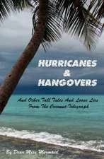 Hurricanes & Hangovers: And Other Tall Tales and Loose Lies from the Coconut Telegraph