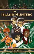 The Island Hunters: Book I - The Backyard Pirate Adventure