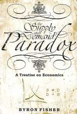 The Supply and Demand Paradox: A Treatise on Economics