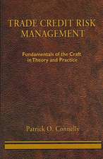 Trade Credit Risk Management: Fundamentals of the Craft in Theory and Practice