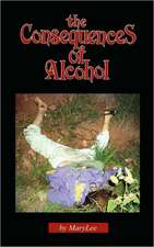 The Consequences of Alcohol: An Opening to the Windows of the Mind