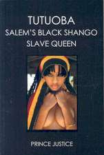 Tutuoba: Salem's Black Shango Slave Queen