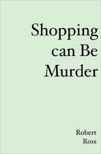 Shopping Can Be Murder: Nature Is Home