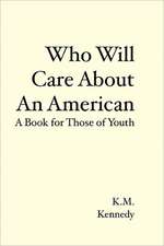 Who Will Care about an American: A Book for Those of Youth