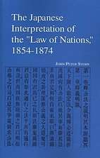 The Japanese Interpretation of the Law of Nations, 1854-1874