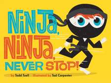 Ninja, Ninja, Never Stop!