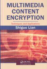 Multimedia Content Encryption: Techniques and Applications